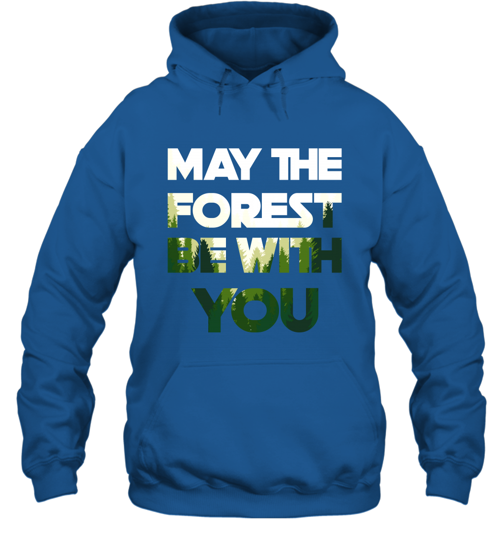 May The Forest Be With You Shirt Hoodie Hoodie Royal
