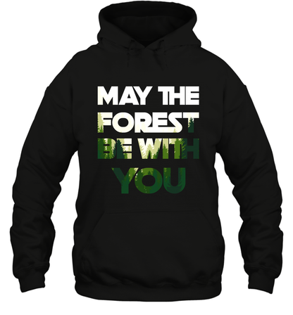 May The Forest Be With You Shirt Hoodie Hoodie Black