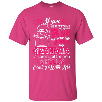 Family T-shirt If You Mess With Me You Better Run For Your Life Heliconia