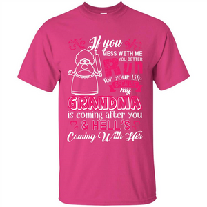 Family T-shirt If You Mess With Me You Better Run For Your Life