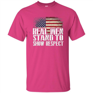 Military T-shirt Real Men Stand To Show Respect