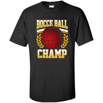 Bocce Ball Champ T-Shirt Bocce Ball Player Black
