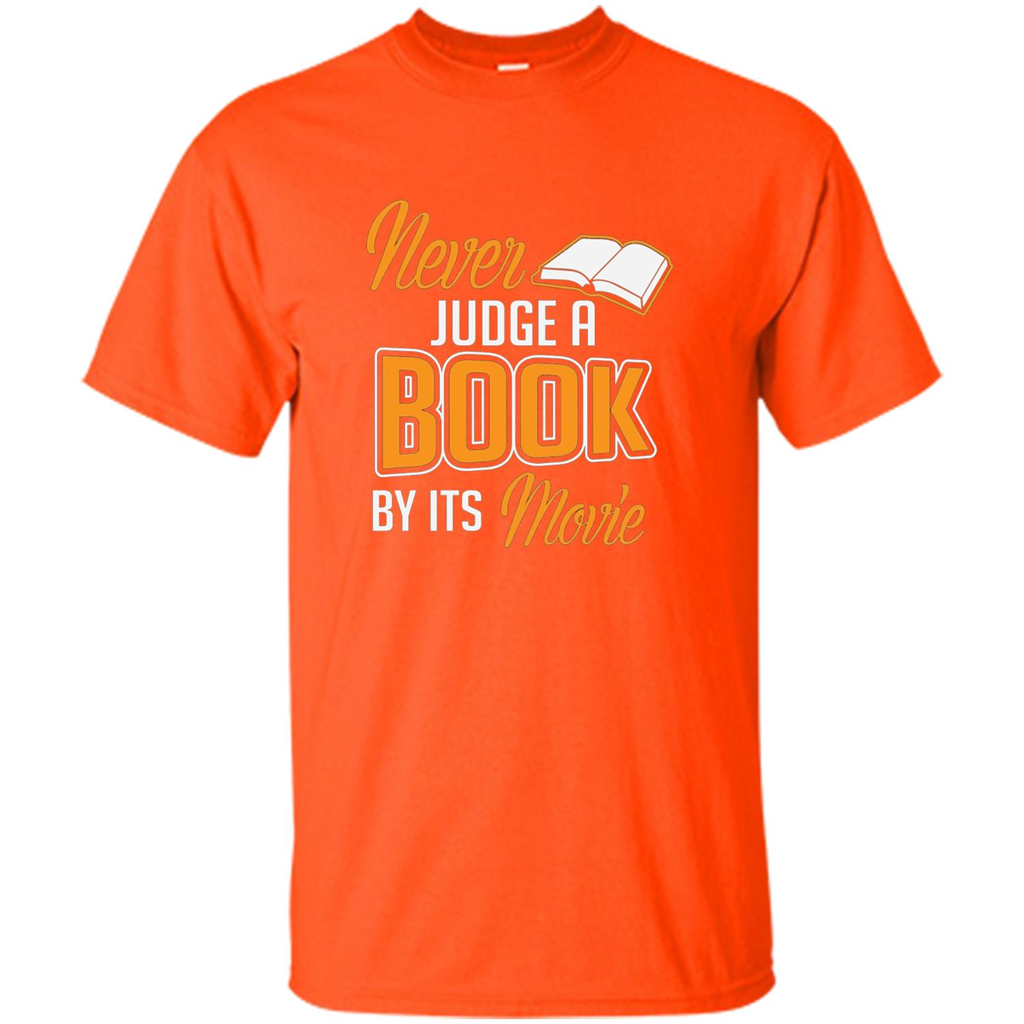 Book Reader T-shirt Never Judge A Book By It's Movie T-shirt Orange
