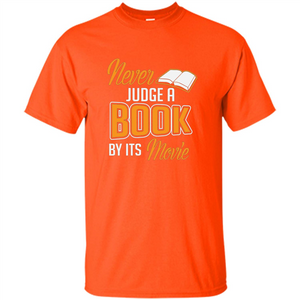 Book Reader T-shirt Never Judge A Book By It's Movie T-shirt