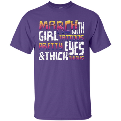 March Girl T-shirt With Tattoos Pretty Eyes and Thick Thighs Purple