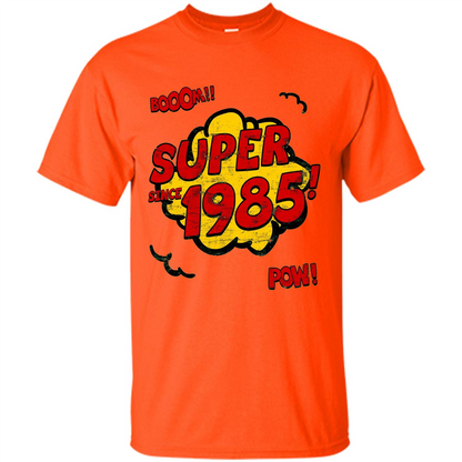 Birthday Gift T-shirt Super Since 1985 Orange