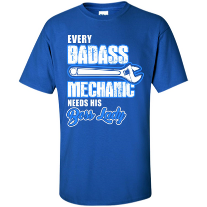 Every Badass Mechanic Needs His Boss Lady T-shirt Royal