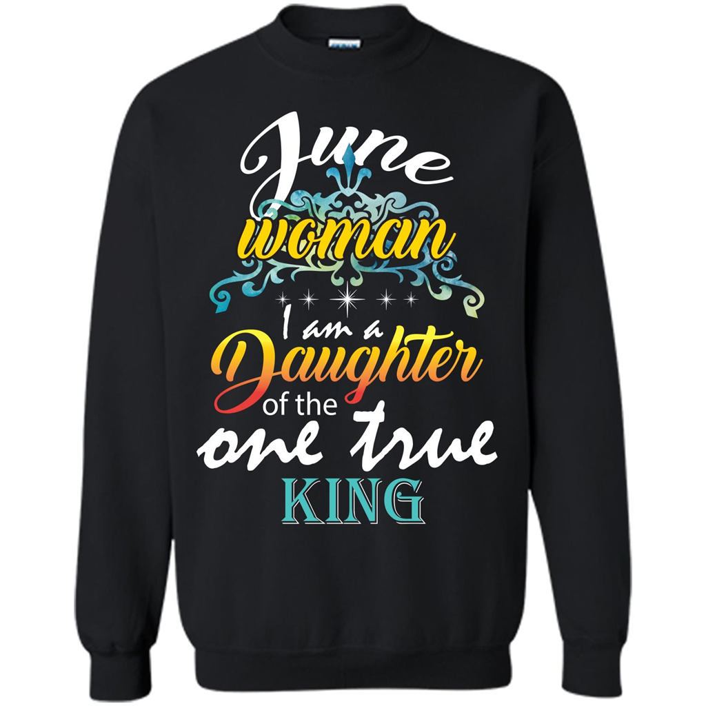 June Woman I Am A Daughter Of The One True King T-shirt Black