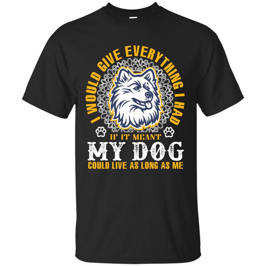Dog T-shirt My Dog Could Live As Long As Me T-shirt Black