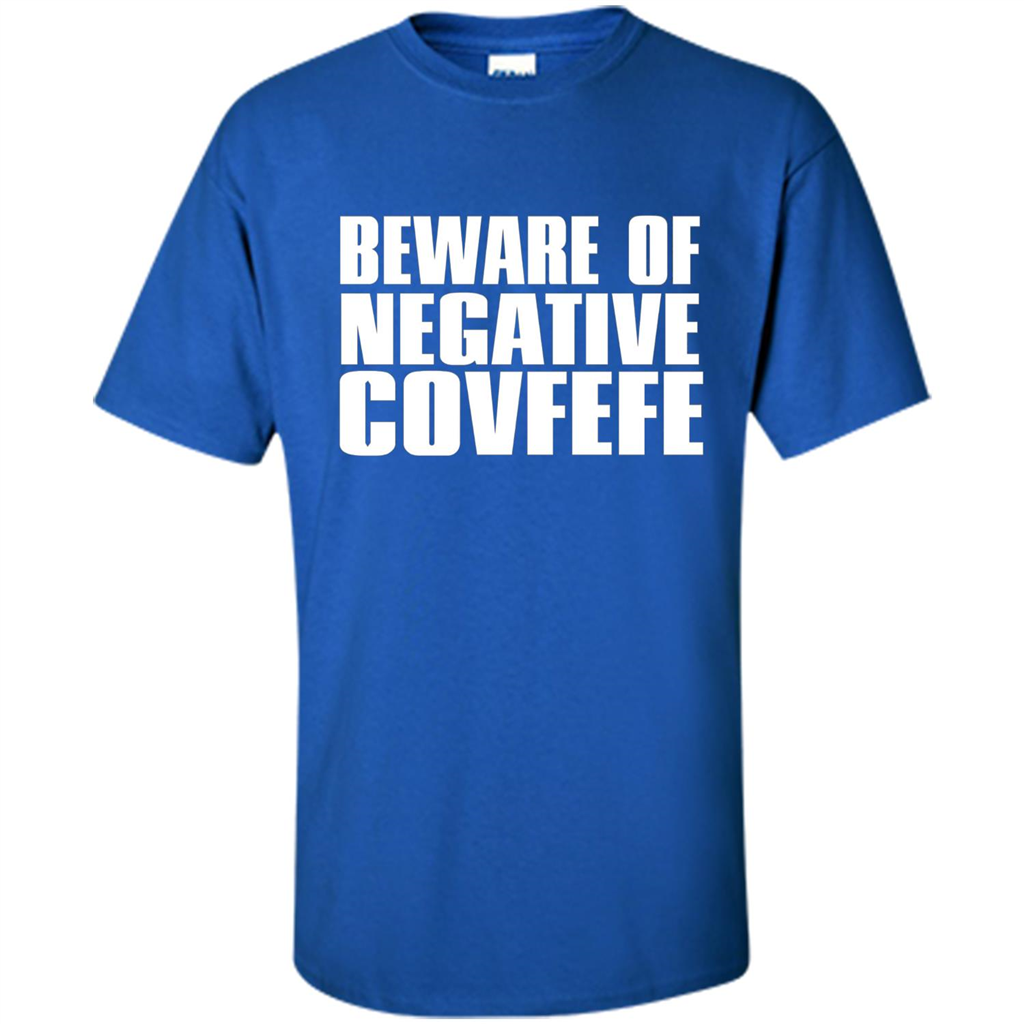 American T-shirt Beware Of Negative Covfefe Royal