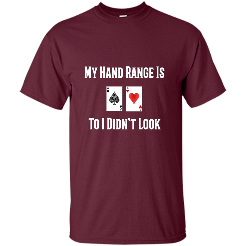 Poker Hand Range Is T-shirt To I Didn't Look