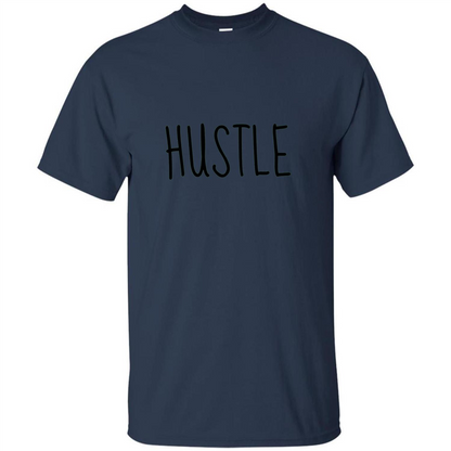 Hustle T-shirt Inspiration For Business Navy