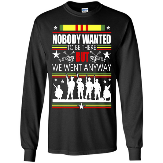 Military T-shirt Nobody Wanted To Be There But We Went Anyway Black