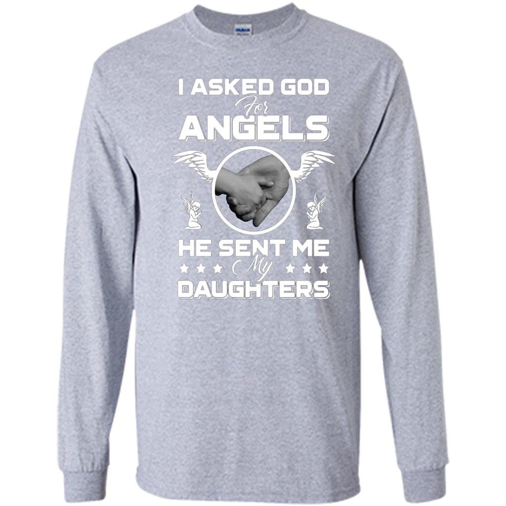 Mom Dad T-shirt I Asked God For Angels He Sent Me My Daughters Sport Grey