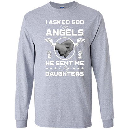 Mom Dad T-shirt I Asked God For Angels He Sent Me My Daughters Sport Grey