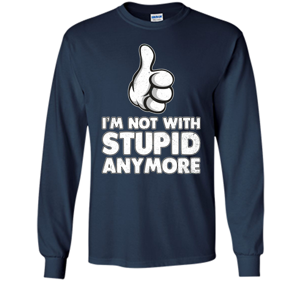 I'm Not With Stupid Anymore T-shirt Navy