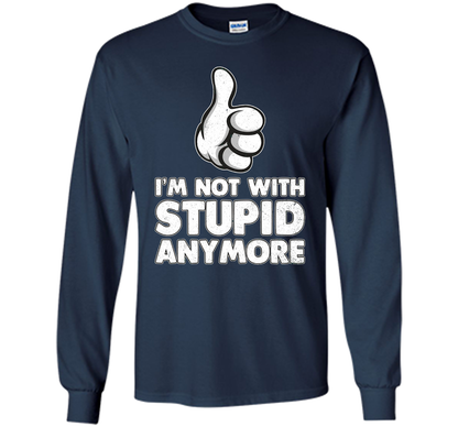 I'm Not With Stupid Anymore T-shirt Navy