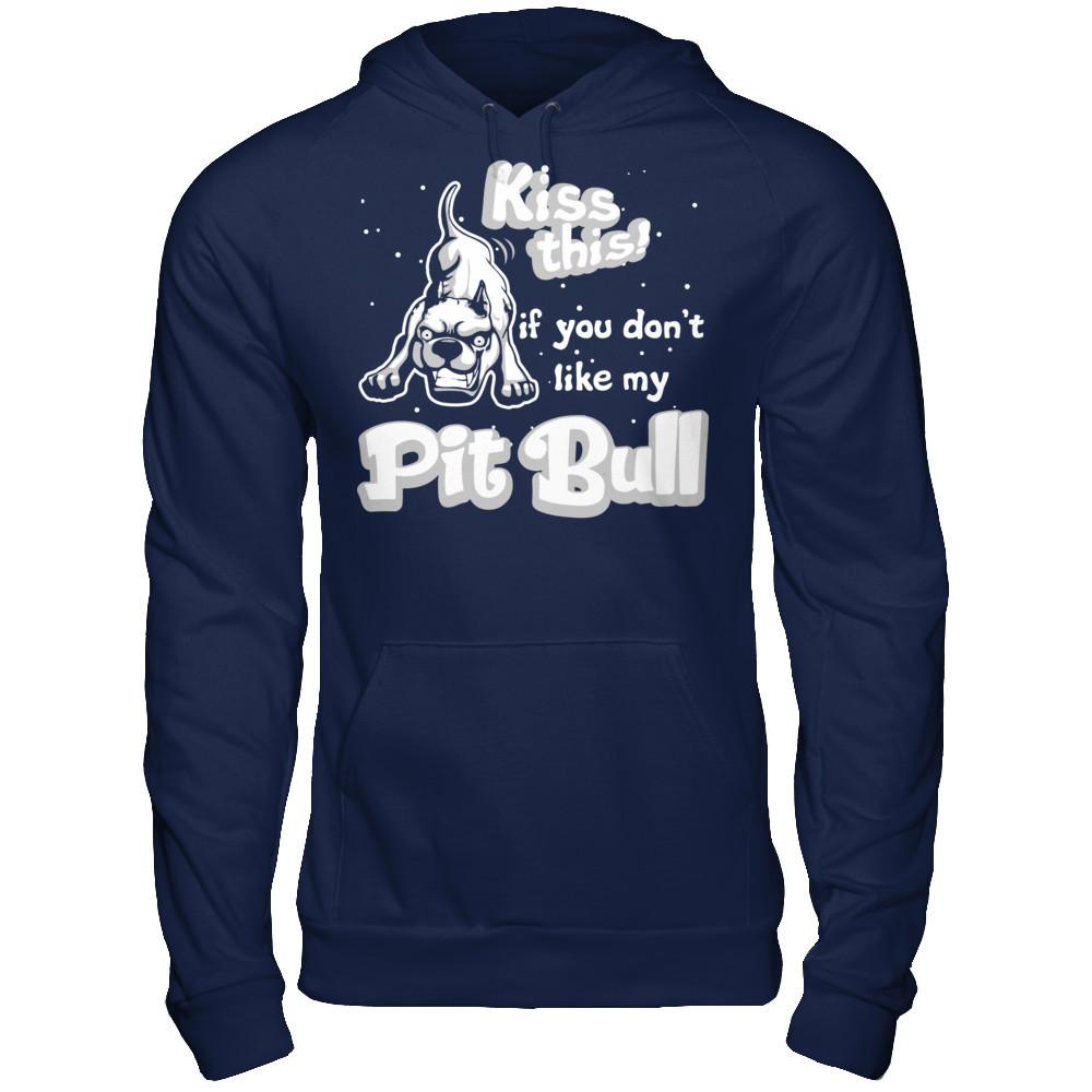Kiss This If You Don't Like My Pit Bull T-shirt Gildan - Pullover Hoodie Navy