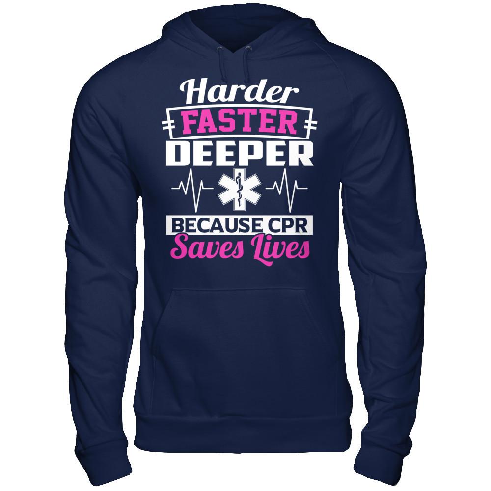 Harder Faster Deeper Because CPR Saves Lives T-shirt Gildan - Pullover Hoodie Navy