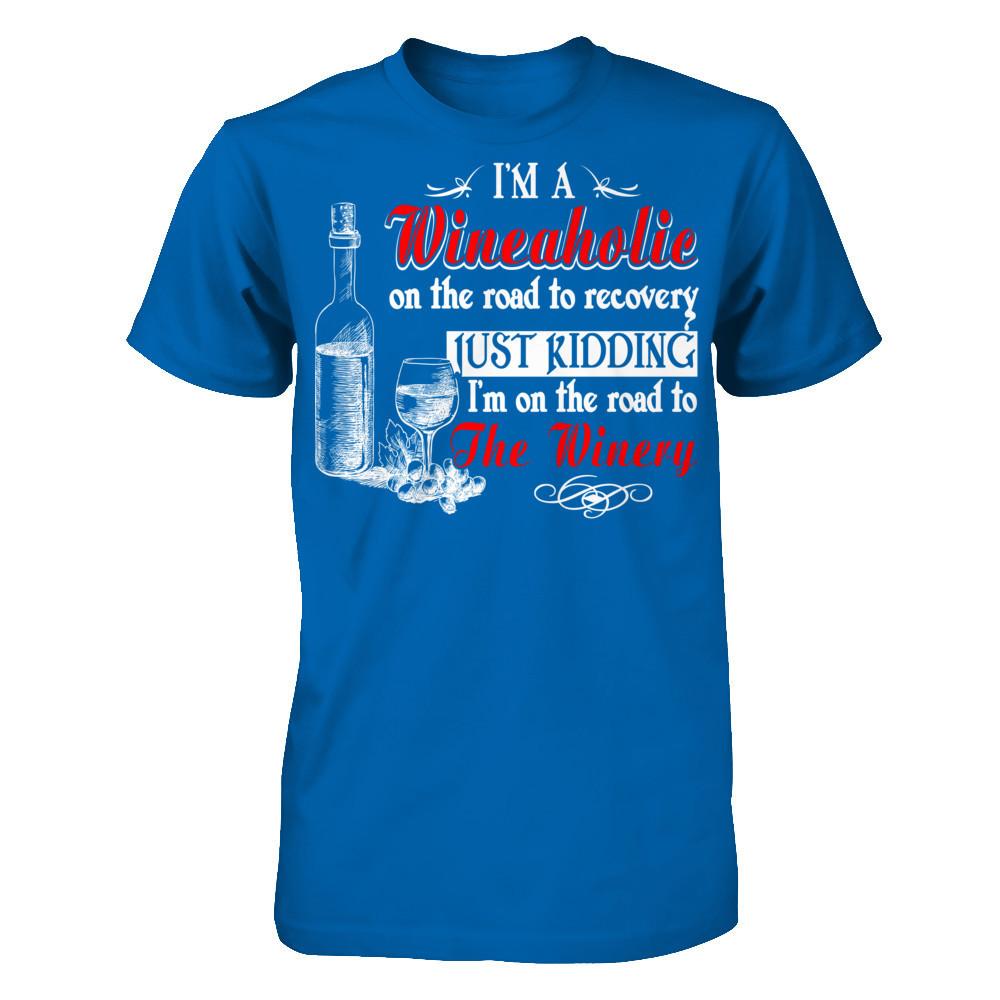 I'm A Wineaholic On The Road To Recovery Just Kidding I'm On The Road To The Winery T-shirt Gildan - Short Sleeve Tee Royal