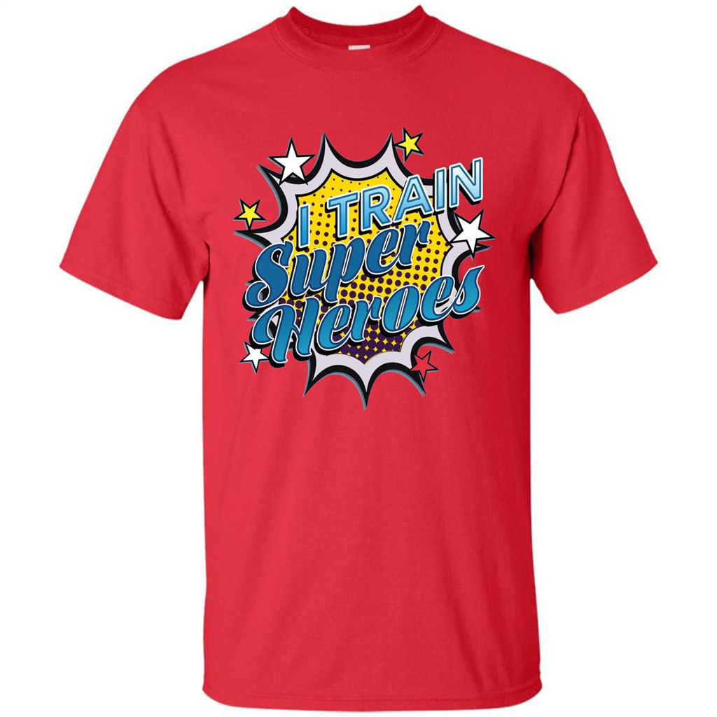 Funny Superhero T Shirt I Train Super Heroes T-shirt Red