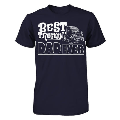 Best Truckin Dad Ever T-shirt Next Level - Unisex Fitted Tee Midnight Navy