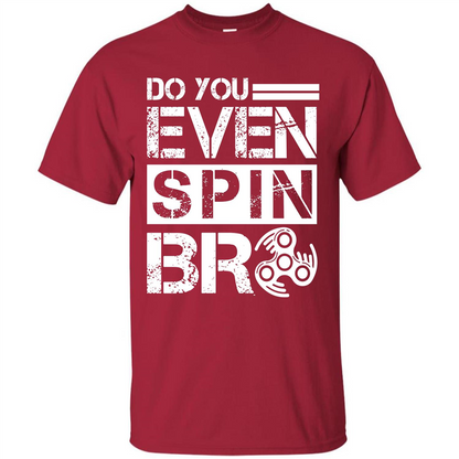 Fidget Spinner T-shirt Do You Even Spin Bro Cardinal