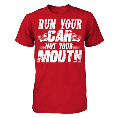 Run Your Car, Not Your Mouth Gildan - Short Sleeve Tee Red