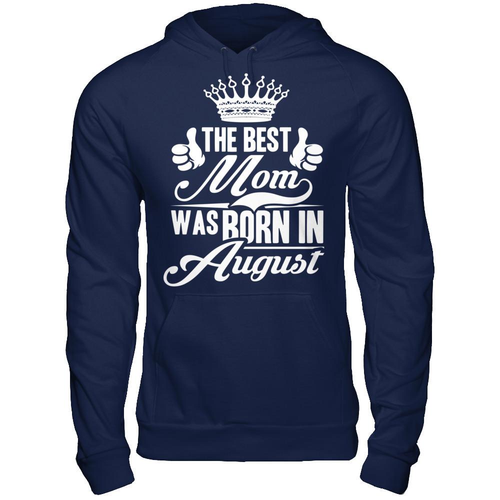 The Best Mom Was Born In August Gildan - Pullover Hoodie Navy