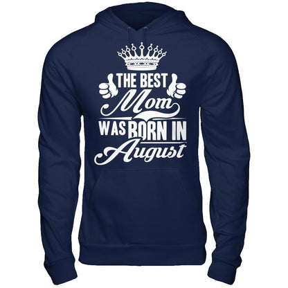 The Best Mom Was Born In August Gildan - Pullover Hoodie Navy