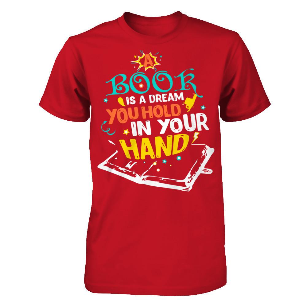 Book Lover T-shirt A Book Is A Dream You Hold In Your Hand Gildan - Short Sleeve Tee Red
