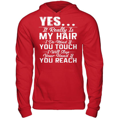 Yes, It Really Is My Hair, I Do Mind If You Touch, I Will Slap Your Hand If You Reach Gildan - Pullover Hoodie Red