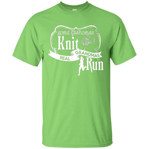 Some Grandmas Knit Real Grandmas Run T-shirt