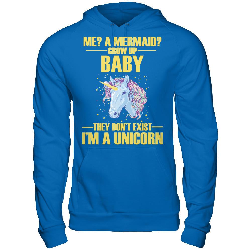 Me A Mermaid Grow Up Baby They Don't Exist I'm A Unicorn Gildan - Pullover Hoodie Royal
