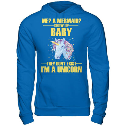 Me A Mermaid Grow Up Baby They Don't Exist I'm A Unicorn Gildan - Pullover Hoodie Royal