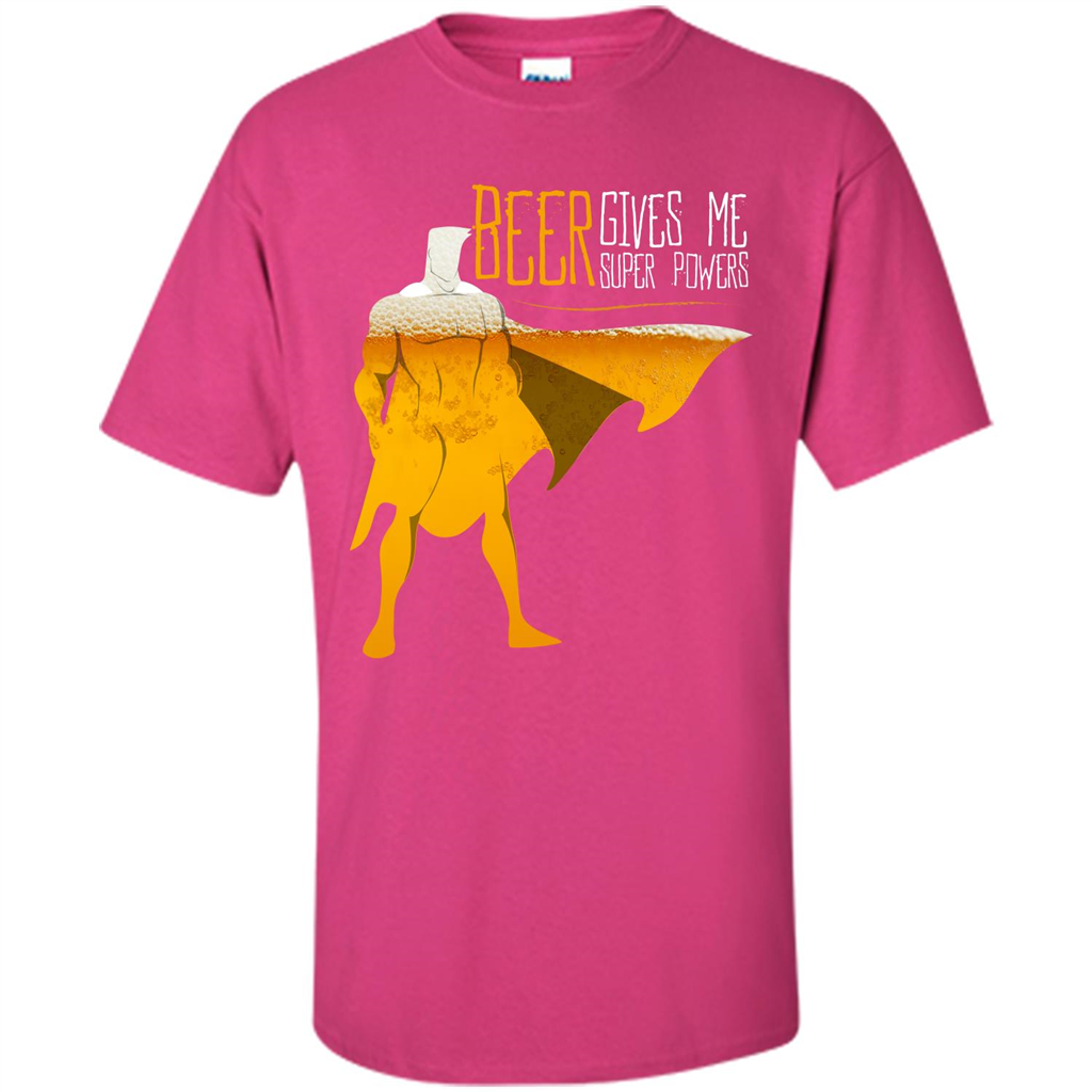 Beer. Beer Gives Me Super Powers T-shirt Heliconia