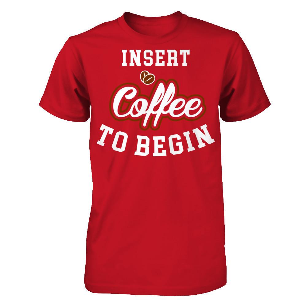 Insert Coffee To Begin Gildan - Short Sleeve Tee Red