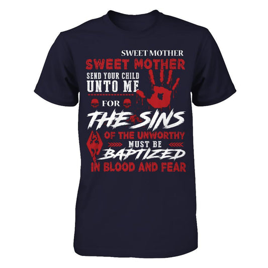 Sweet Mother, Sweet Mother, Send Your Child Unto Me For The Sins Of The Unworthy Must Be Baptized In Blood And Fear Next Level - Unisex Fitted Tee Midnight Navy