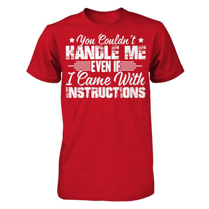 You Couldn't Handle Me Even If I Came With Instructions Gildan - Short Sleeve Tee Red