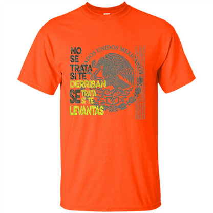 Mexican Pride With A Positive Message T-Shirt Orange