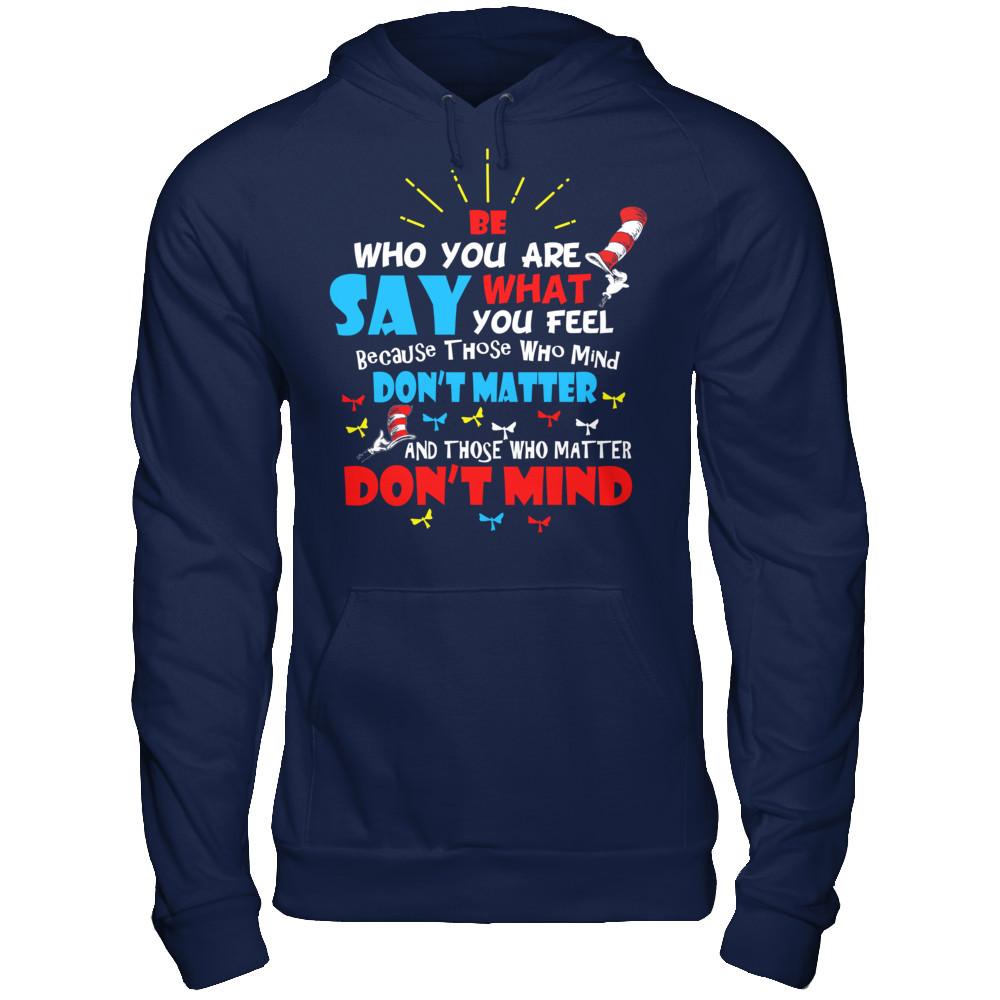 Be Who You Are And Say What You Feel T-shirt Gildan - Pullover Hoodie Navy