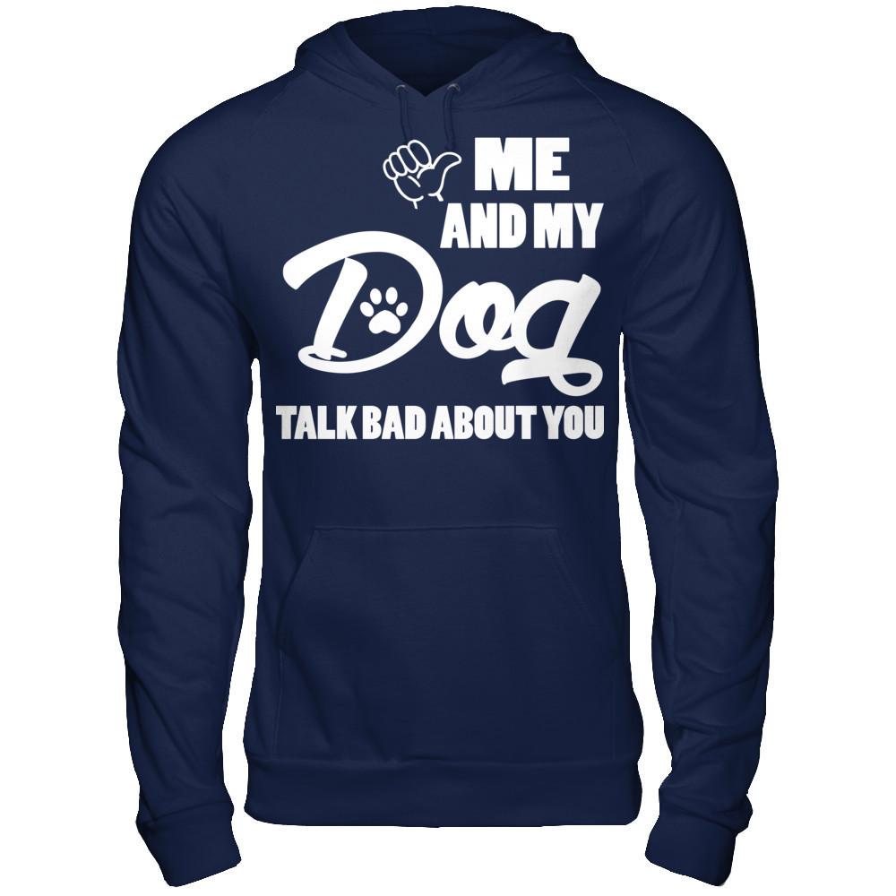 Me And My Dog Talk Bad About You Gildan - Pullover Hoodie Navy