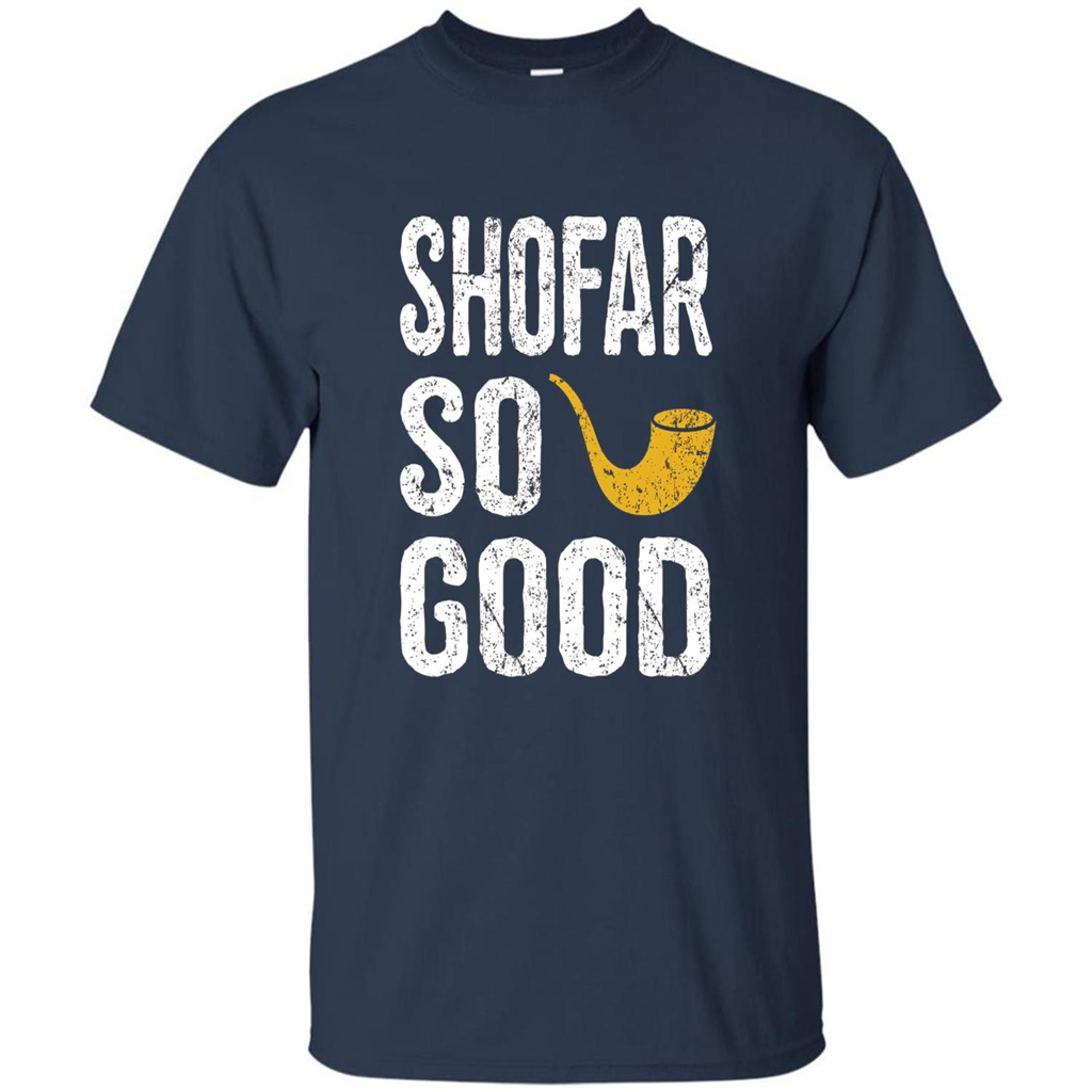 Rosh Hashanah T-Shirt Shofar So Good Funny Jewish T-shirt Navy