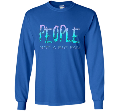 People Not A Big Fan T-shirt Royal