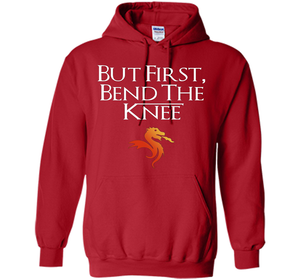 Game Of Thrones T-shirt But First Bend The Knee T-shirt