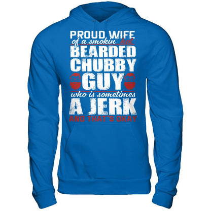 Proud Wife Of A Smoking Hot Bearded Chuppy, Guy Who Is Sometimes A Jerk And That's Okay Gildan - Pullover Hoodie Royal