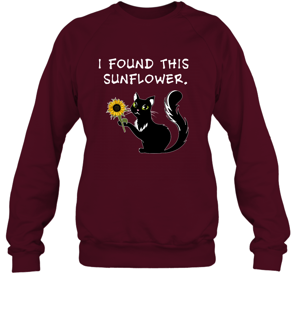 I Found This Sunflower Cat Shirt Sweatshirt Sweatshirt Maroon
