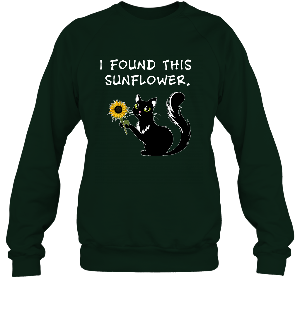 I Found This Sunflower Cat Shirt Sweatshirt Sweatshirt Forest