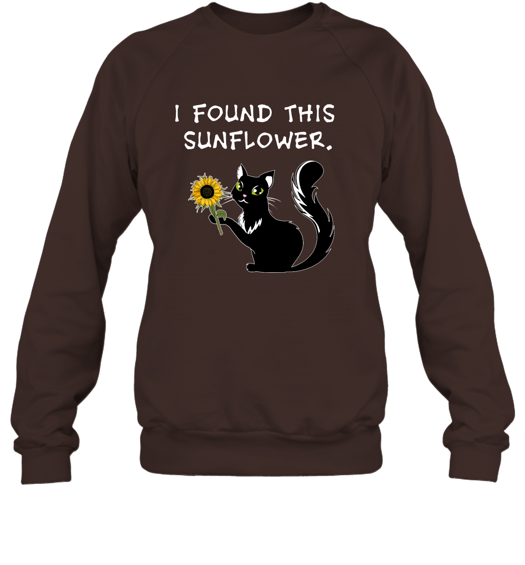I Found This Sunflower Cat Shirt Sweatshirt Sweatshirt Dark Chocolate