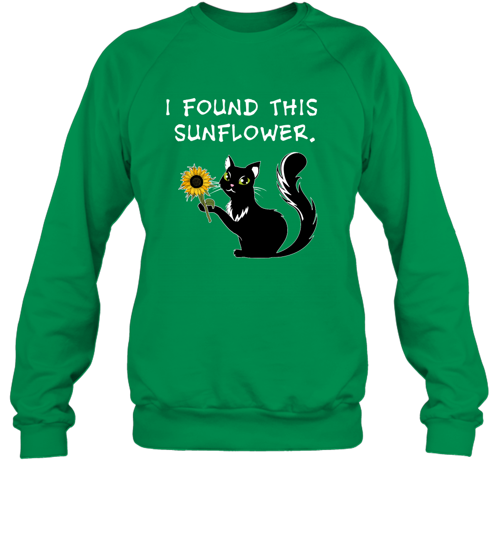 I Found This Sunflower Cat Shirt Sweatshirt Sweatshirt Irish Green